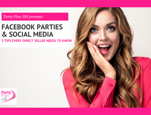 3 Tips Every Direct Seller Needs to Know About FACEBOOK PARTIES & SOCIAL MEDIA